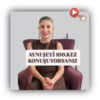 Aynı Şeyi 100. Kez Konuşuyorsanız…